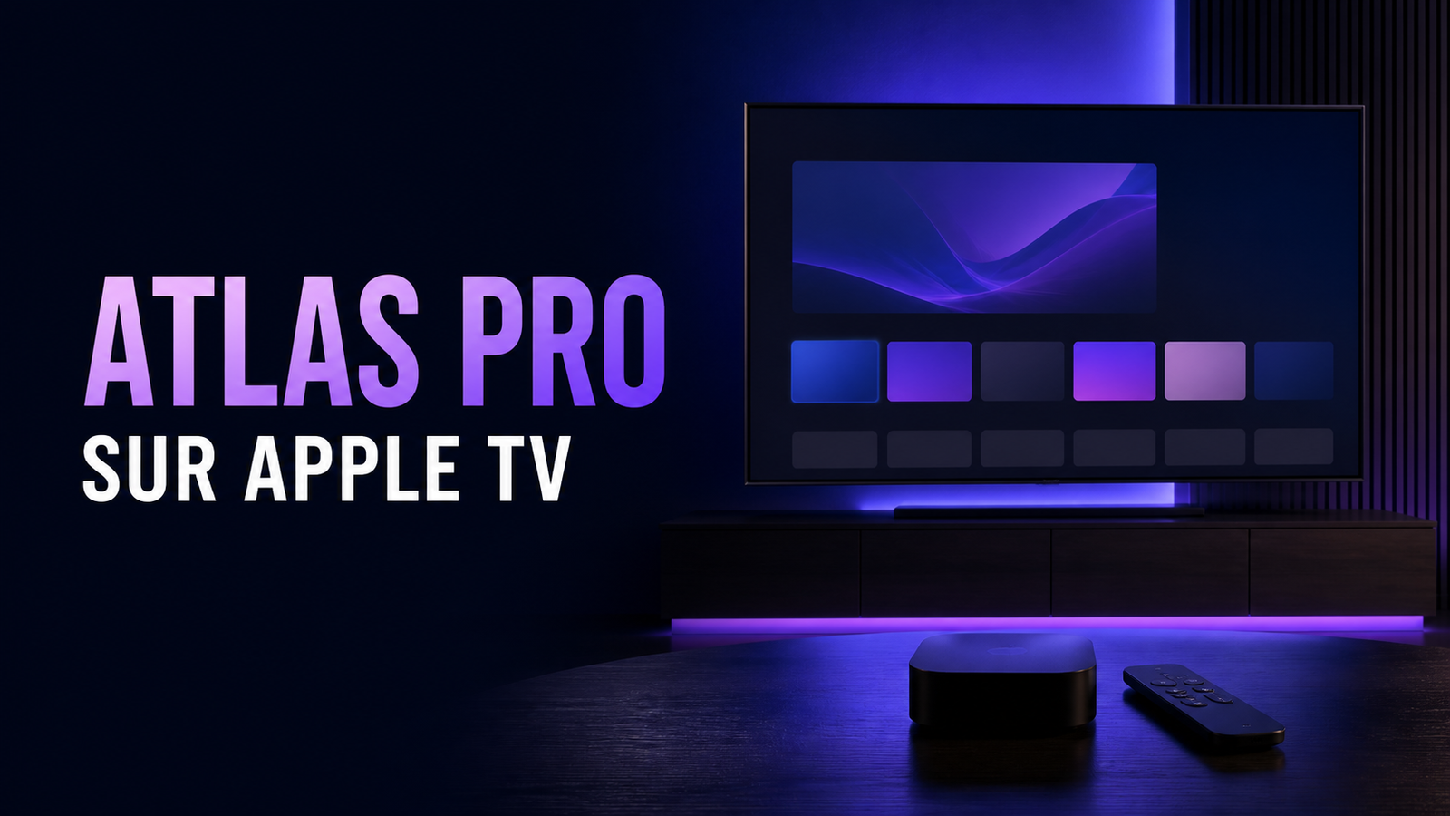 Installer Atlas Pro sur Apple TV en 2026